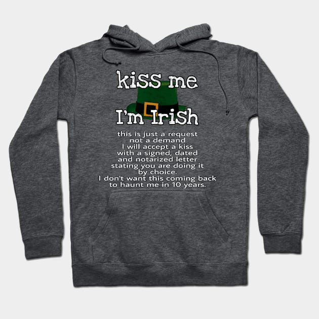 Kiss Me I'm Irish Hoodie by Weird.Funny.Odd